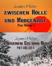 Zwischen Hölle und Morgenrot / Zwischen Eis und Blut - Piet Höller Band 1 und 2