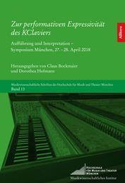 Zur performativen Expressivität des KClaviers - Aufführung und Interpretation - Symposium München, 27. - 28. April 2018