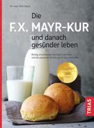 Erich Rauch: Die F.X. Mayr-Kur und danach gesünder leben ★★★★★