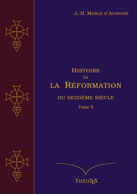 Histoire de la Réformation du seizième siècle, Tome 5