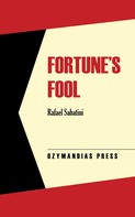 Rafael Sabatini: Fortune's Fool 