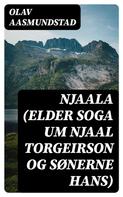 Olav Aasmundstad: Njaala (elder Soga um Njaal Torgeirson og sønerne hans) 