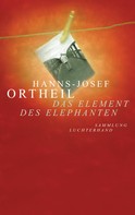 Hanns-Josef Ortheil: Das Element des Elephanten ★★★★