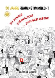 50 Jahre Frauenstimmrecht - für Kinder, Jugendliche ... Junggebliebene