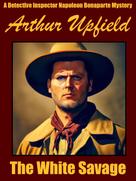 Arthur Upfield: The White Savage 