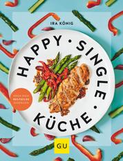 Happy Singleküche - Koch dich rest(e)los glücklich