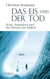 Das Eis und der Tod - Scott, Amundsen und das Drama am Südpol