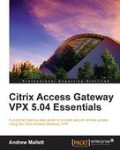 Andrew Mallett: Citrix Access Gateway VPX 5.04 Essentials 