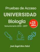 José Ángel Rico Falcó: Acceso a Universidad para Mayores de 25 años. Biología 2013-2017. 