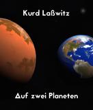 Kurd Laßwitz: Auf zwei Planeten 