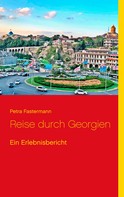 Petra Fastermann: Reise durch Georgien 