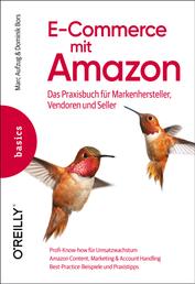 E-Commerce mit Amazon - Das Praxisbuch für Markenhersteller, Vendoren und Seller