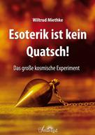 Wiltrud Miethke: Esoterik ist kein Quatsch 