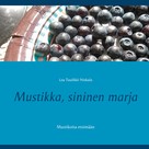 Lea Tuulikki Niskala: Mustikka, sininen marja 