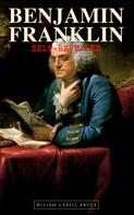 Wiliam Cabell Bruce: Benjamin Franklin, Self-Revealed 