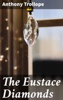 Anthony Trollope: The Eustace Diamonds 