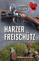 Andrea Illgen: Harzer Freischütz ★★★★