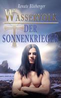Renate Blieberger: Wasservolk - Der Sonnenkrieger ★★★★★