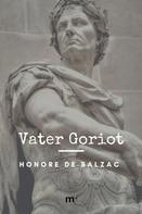 de Balzac, Honoré: Vater Goriot 