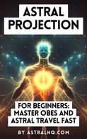 AstralHQ: Astral Projection For Beginners 