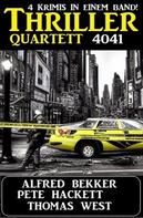 Alfred Bekker: Thriller Quartett 4041 - Vier Krimis in einem Band 