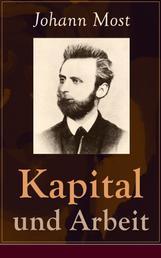 Kapital und Arbeit - Ein populärer Auszug aus "Das Kapital" von Marx