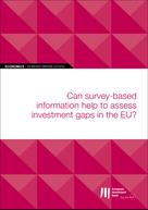 European Investment Bank: EIB Working Papers 2019/04 - Can survey-based information help to assess investment gaps in the EU? 