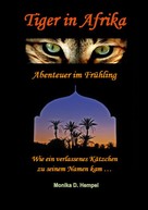 Monika D. Hempel: Tiger in Afrika Abenteuer im Frühling 