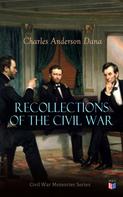 Charles Anderson Dana: Recollections of the Civil War 
