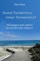 Dirk Prüter: Einmal Formentera, immer Formentera? 