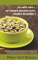 Peter Carl Simons: Le café vert - un moyen durable pour perdre du poids? 