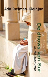 De dhows van Sur - op reis door Oman