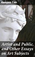 Kenyon Cox: Artist and Public, and Other Essays on Art Subjects 