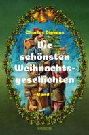 Charles Dickens: Die schönsten Weihnachtsgeschichten I 