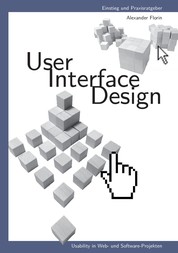 User - Interface - Design - Usability in Web- und Software-Projekten