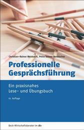 Professionelle Gesprächsführung - Ein praxisnahes Lese- und Übungsbuch