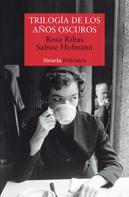Rosa Ribas: Trilogía de los años oscuros 
