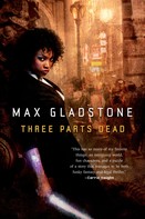 Max Gladstone: Three Parts Dead ★★★★