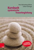 Esther Fischinger: Kursbuch systemische Trauerbegleitung 