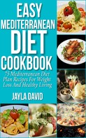 Jayla David: Easy Mediterranean Diet Cookbook 