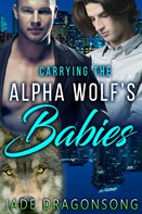 Jade DragonSong: Carrying The Alpha Wolf's Babies 