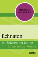 Siegfried Obermeier: Echnaton ★★★★