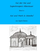 Sigrid Özeren: Kai der Hai und Supertroopers Abenteuer Band 6 