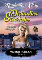 Victor Perlaki: Destination Stockholm 