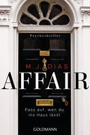 M. J. Dias: Affair. Pass auf, wen du ins Haus lässt ★★★★