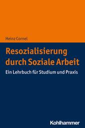 Resozialisierung durch Soziale Arbeit - Ein Lehrbuch für Studium und Praxis