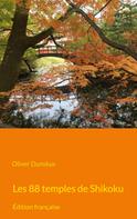 Oliver Dunskus: Les 88 temples de Shikoku 