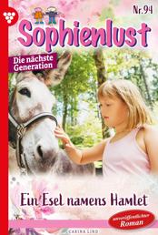 Sophienlust - Die nächste Generation 94 – Familienroman - Ein Esel namens Hamlet