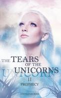 Stephanie Rose: The Tears of the Unicorns II: Prophecy 
