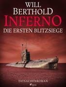 Will Berthold: Inferno. Die ersten Blitzsiege - Tatsachenroman ★★★★